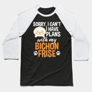 Bichon Frise Gift Funny Bichon Owner Tee Busy With My Bichon Baseball T-Shirt